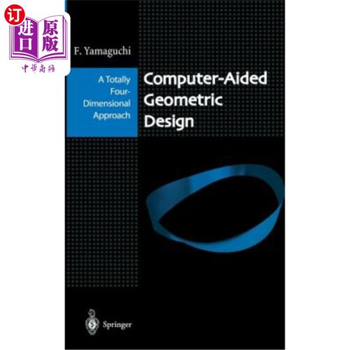 海外直订Computer-Aided Geometric Design: A Totally Four-Dimensional Approach 计算机辅助几何设计：一种全四维方法