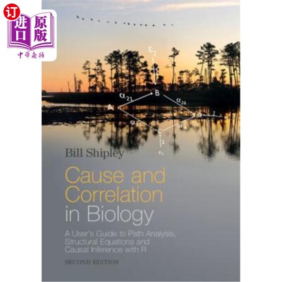 海外直订Cause and Correlation in Biology: A User's Guide to Path Analysis, Structural Eq 生物学中的因果关系