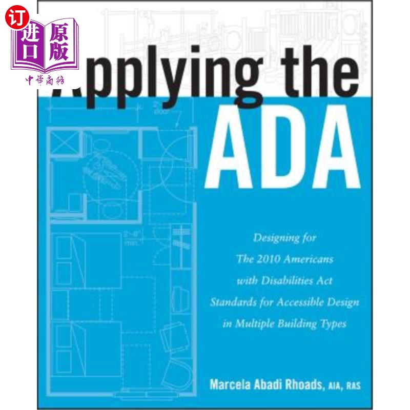 海外直订Applying the ADA: Designing for the 2010 Americans with Disabilities Act Standar应用ADA：为2010年《美国