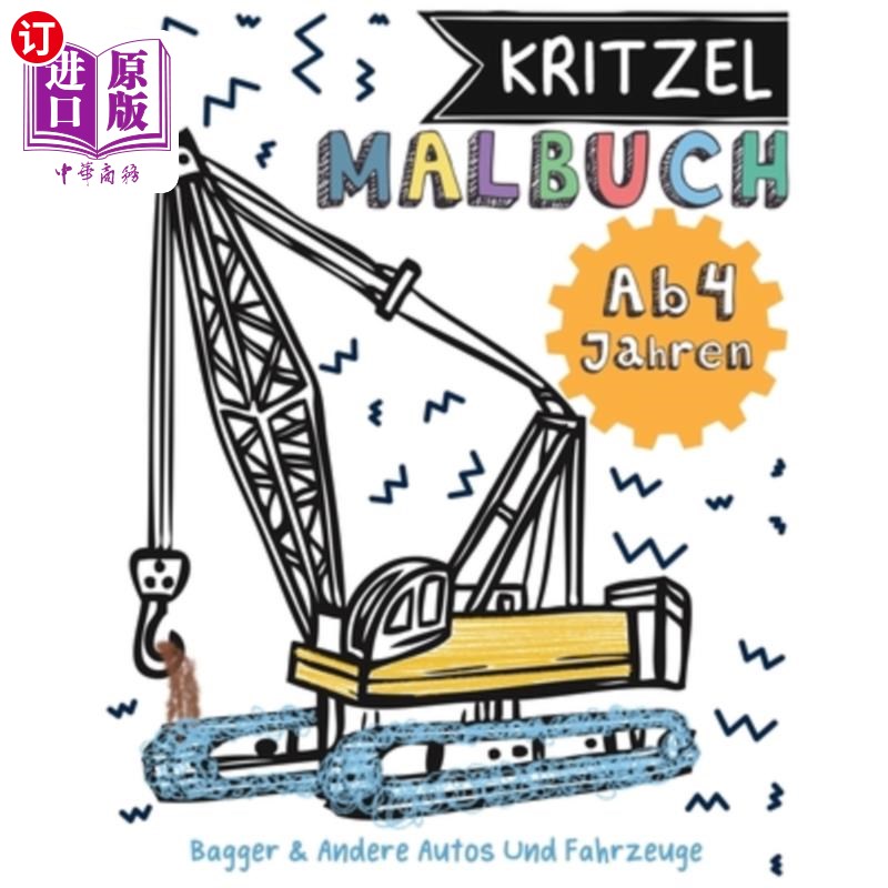 海外直订Kritzelmalbuch: Bagger & Andere Autos Und Fahrzeuge - Ab 4 Jahren Kritzelmalbuch:Bagger&And