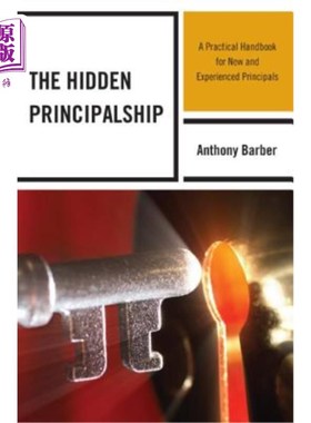 海外直订The Hidden Principalship: A Practical Handbook for New and Experienced Principal 《隐藏的原则：新校长和经验丰富