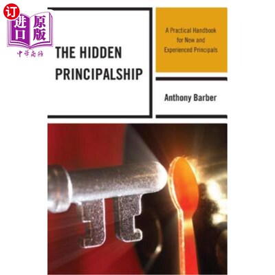 海外直订The Hidden Principalship: A Practical Handbook for New and Experienced Principal 《隐藏的原则：新校长和经验丰富