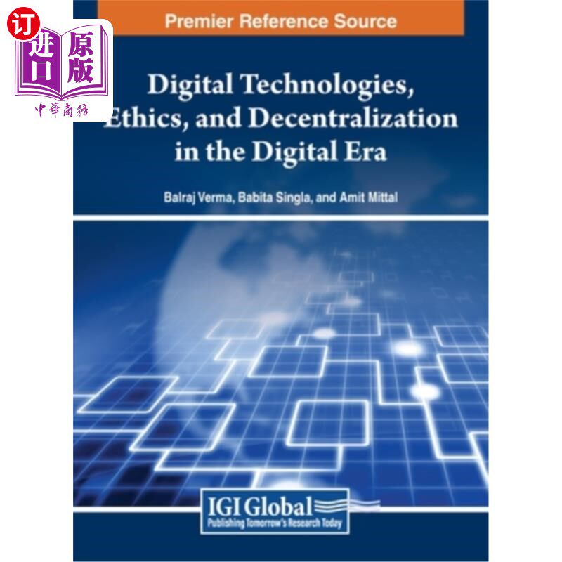 海外直订Digital Technologies, Ethics, and Decentralization in the Digital Era 数字时代的数字技术、伦理和权力下放