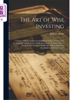 海外直订The Art of Wise Investing: A Series of Short Articles On Investment Values, Poin 明智投资的艺术：投资价值系