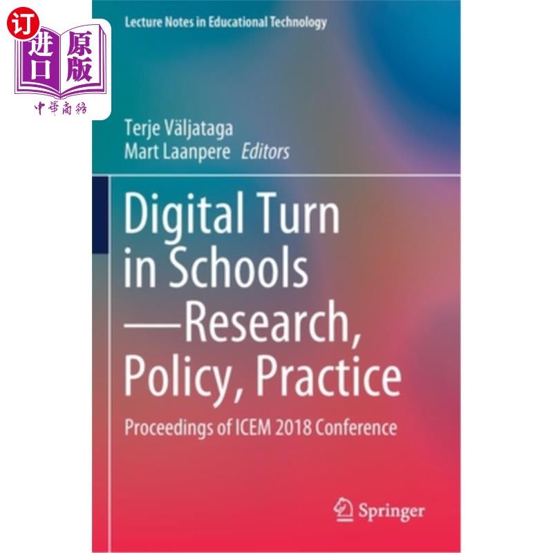 海外直订Digital Turn in Schools--Research, Policy, Practice: Proceedings of Icem 2018 Co学校的数字化转型——研究、