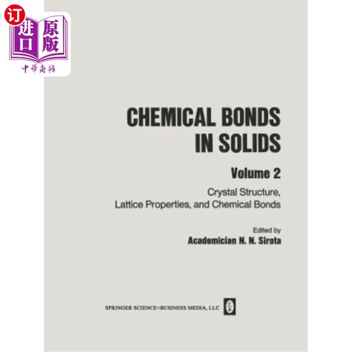 海外直订Chemical Bonds in Solids: Volume 2: Crystal Structure, Lattice Properties, and C 固体中的化学键:卷2:晶体结