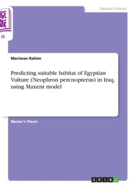 海外直订Predicting suitable habitat of Egyptian Vulture (Neophron percnopterus) in Iraq, 利用Maxent模型