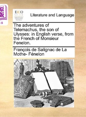 海外直订The Adventures of Telemachus, the Son of Ulysses: In English Verse, from the Fre 尤利西斯之子忒勒马科斯历险