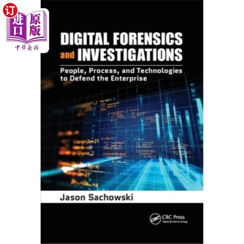 海外直订Digital Forensics and Investigations: People, Process, and Technologies to Defen 数字取证和调查:维护企业的