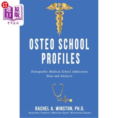 海外直订Osteo School Profiles: Osteopathic Medical School Admissions Data and Analysis 骨疗学校简介:骨疗医学院招生