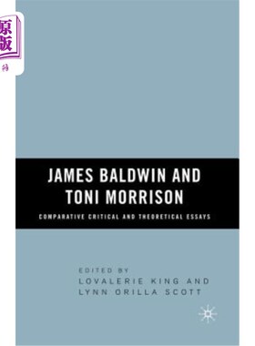 海外直订James Baldwin and Toni Morrison: Comparative Critical and Theoretical Essays 詹姆斯·鲍德温和托尼·莫里森：比较