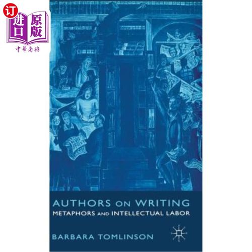 海外直订Authors on Writing: Metaphors and Intellectual Labor 作者写作:隐喻和智力劳动