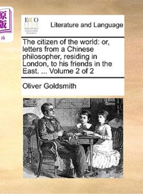 海外直订The Citizen of the World: Or, Letters from a Chinese Philosopher, Residing in Lo 世界公民:或，一个居住在伦