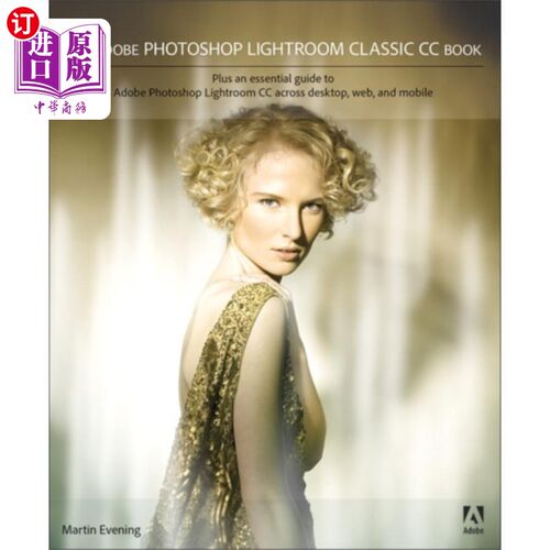 海外直订Adobe Photoshop Lightroom Classic CC Book, The Adobe Photoshop Lightroom经典CC书