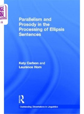 海外直订Parallelism and Prosody in the Processing of Ellipsis Sentences 省略句处理中的排比与韵律