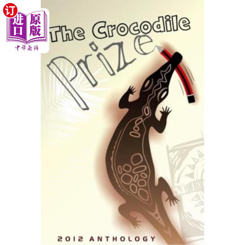 海外直订The Crocodile Prize Anthology 2012 2012鳄鱼奖选集