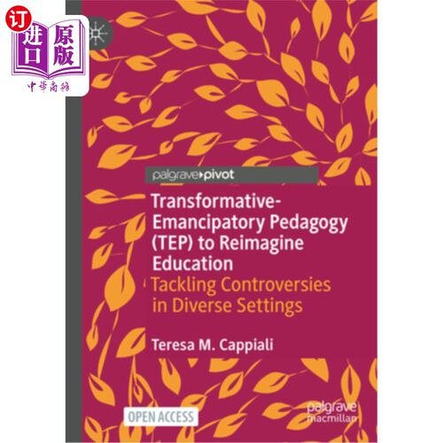 海外直订Transformative-Emancipatory Pedagogy (Tep) to Reimagine Education: Tackling Cont 转型解放教育学（Tep）重新