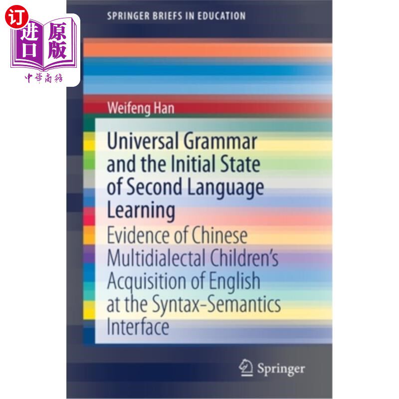 海外直订Universal Grammar and the Initial State of Second Language Learning: Evidence of 通用语法与二语言学习的初始