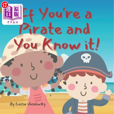 海外直订If you're a pirate and you know it: a book to sing with your matey! 如果你是一个海盗，你知道它:一本书，与你