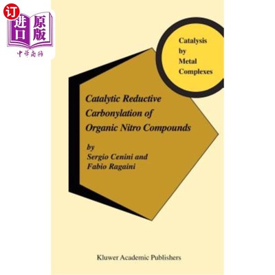 海外直订Catalytic Reductive Carbonylation of Organic Nitro Compounds 有机硝基化合物的催化还原羰基化