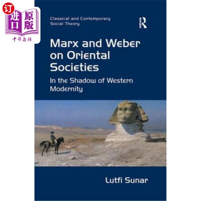 海外直订Marx and Weber on Oriental Societies: In the Shadow of Western Modernity 马克思和韦伯论东方社会:在西方现代