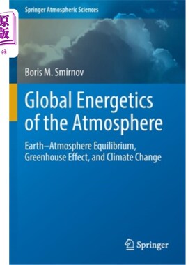 海外直订Global Energetics of the Atmosphere: Earth-Atmosphere Equilibrium, Greenhouse Ef 大气的全球能量学:地球-大气