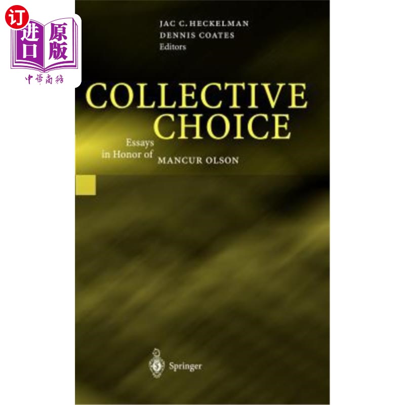 海外直订Collective Choice: Essays in Honor of Mancur Olson 集体选择:向曼瑟尔·奥尔森致敬的随笔