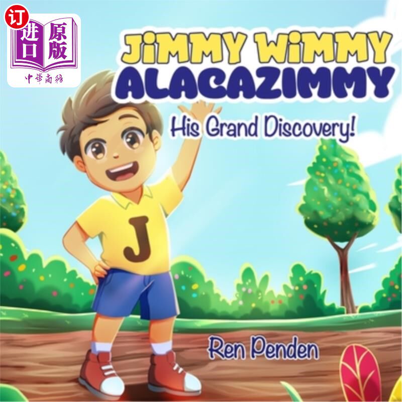 海外直订Jimmy Wimmy Alacazimmy: His Grand Discovery! 吉米·威米·阿拉卡齐米:他的伟大发现!