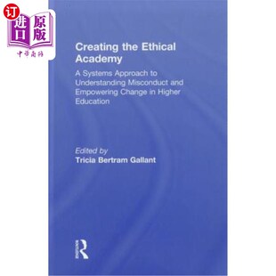 the Systems 海外直订Creating Understanding 创建道德学院 Academy and Ethical 理解不端行为 Misconduct Approach