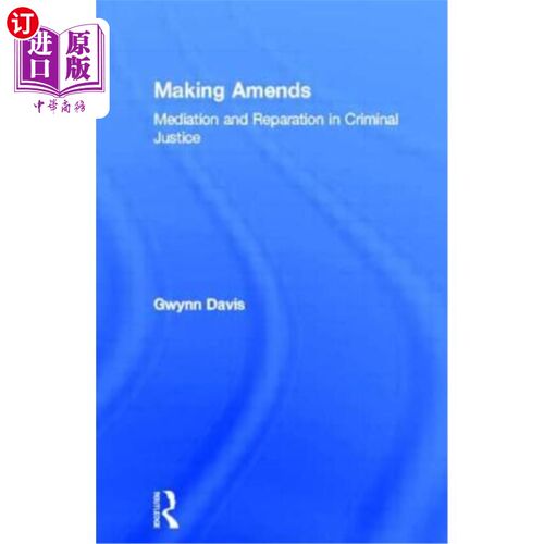 海外直订Making Amends: Mediation and Reparation in Criminal Justice 弥补：刑事司法中的调解与赔偿