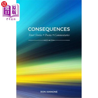 海外直订Consequences: Short Stories, Poems, Commentaries 结果:短篇小说，诗歌，评论