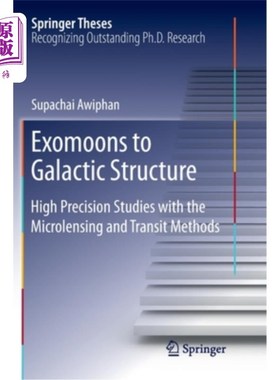 海外直订Exomoons to Galactic Structure: High Precision Studies with the Microlensing and 外行星到银河结构:用微透镜和凌