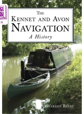海外直订The Kennet and Avon Navigation: A History 肯尼特和雅芳导航:历史