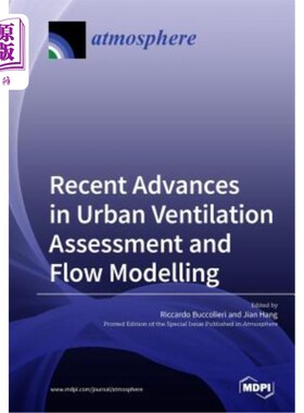 海外直订Recent Advances in Urban Ventilation Assessment and Flow Modelling 城市通风评价与流动模拟研究进展