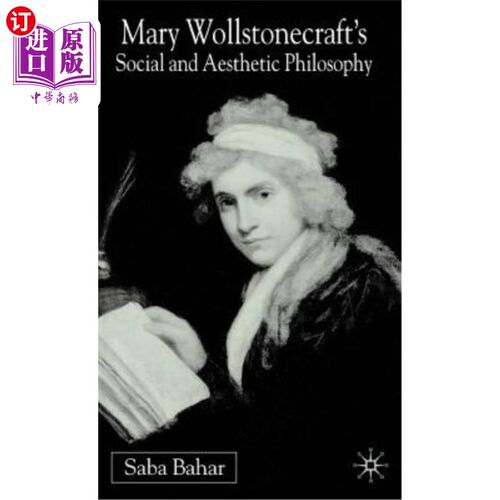 海外直订Mary Wollstonecraft's Social and Aesthetic Philosophy: An Eve to Please Me 玛丽·沃斯通克拉夫特的社会与美学