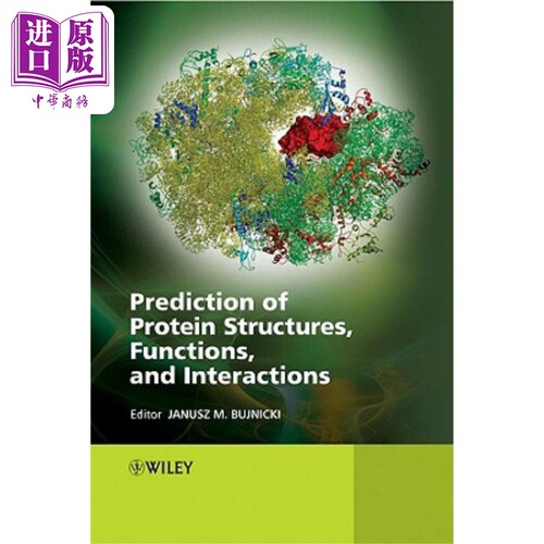 现货 蛋白质结构 功能与相互作用预测 Prediction of Protein Structures Functions and Interactions Janusz Bujnicki