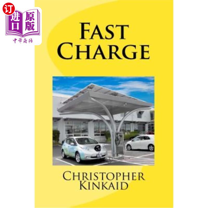 海外直订Fast Charge: How Quick Charge Infrastructure Will Unleash The Electric Car And O 快速充电:快速充电基础设施