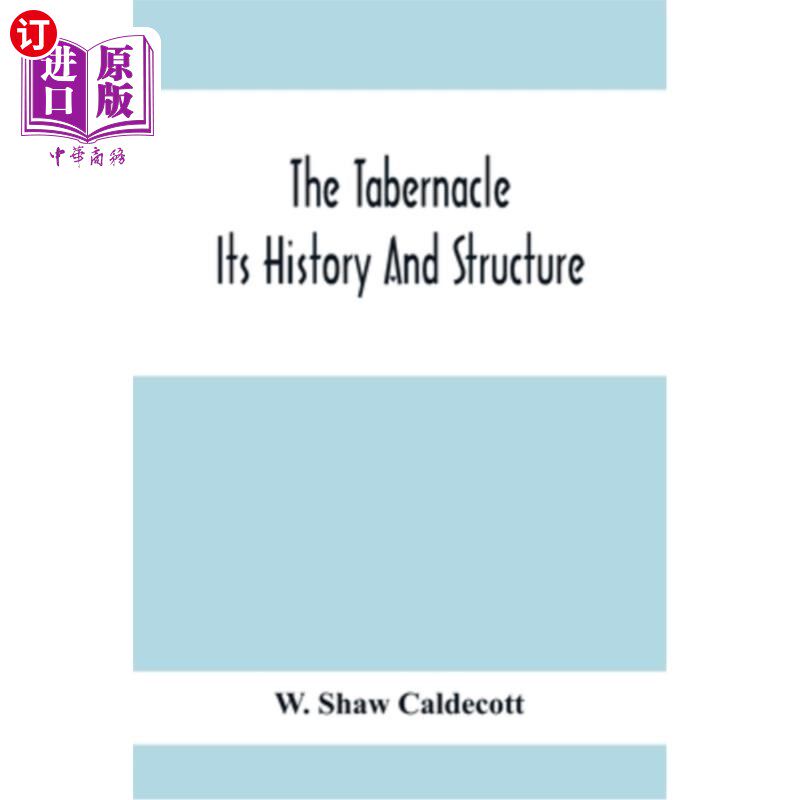 海外直订The Tabernacle; Its History And Structure 帐幕;它的历史和结构