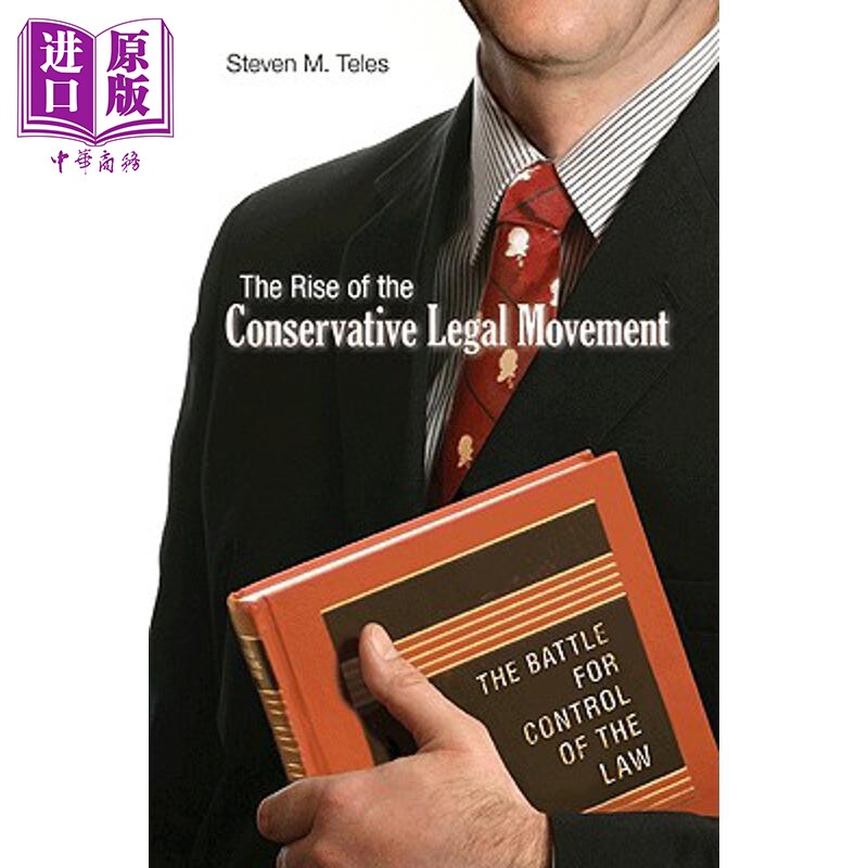 预售 保守党法律运动的兴起 法律控制的战争 The Rise of the Conservative Legal Movement 英文原版 Steven M Teles【中商原版】