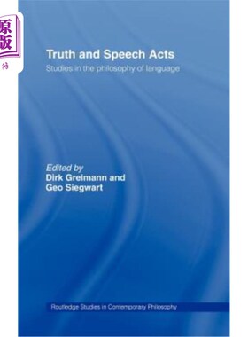 海外直订Truth and Speech Acts: Studies in the Philosophy of Language 真理与言语行为：语言哲学研究
