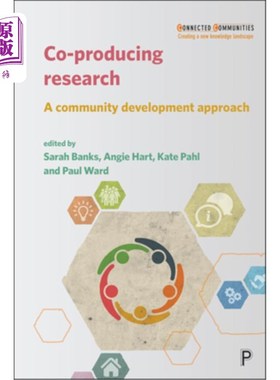 海外直订Co-Producing Research: A Community Development Approach 联合生产研究:一种社区发展方法