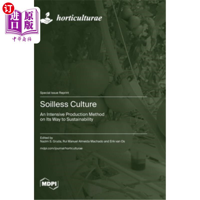 海外直订Soilless Culture: An Intensive Production Method on Its Way to Sustainability 无土栽培：走向可持续发展的集