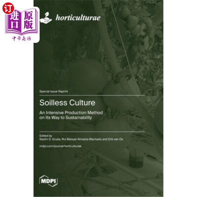 海外直订Soilless Culture: An Intensive Production Method on Its Way to Sustainability 无土栽培：走向可持续发展的集