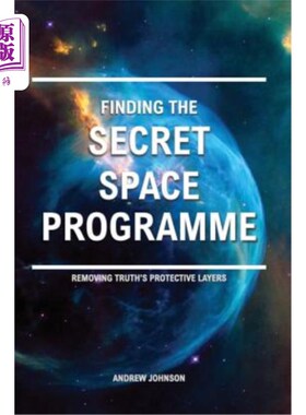 海外直订Finding the Secret Space Programme: Removing Truth's Protective Layers 寻找秘密太空计划：消除真相的保护层