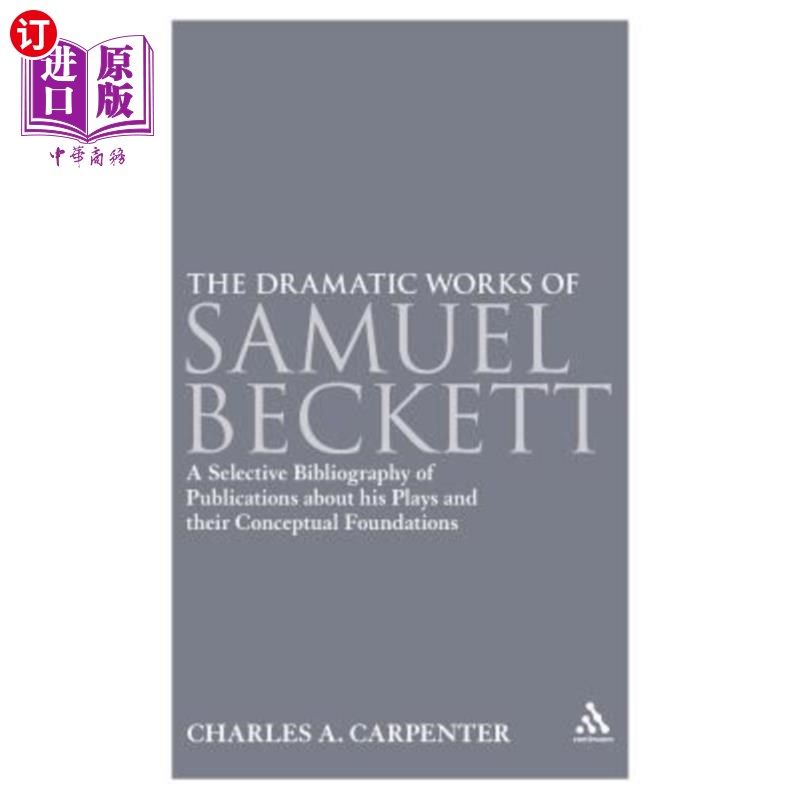 海外直订The Dramatic Works of Samuel Beckett: A Selective Bibliography of Publications a 塞缪尔·贝克特的戏剧作品：