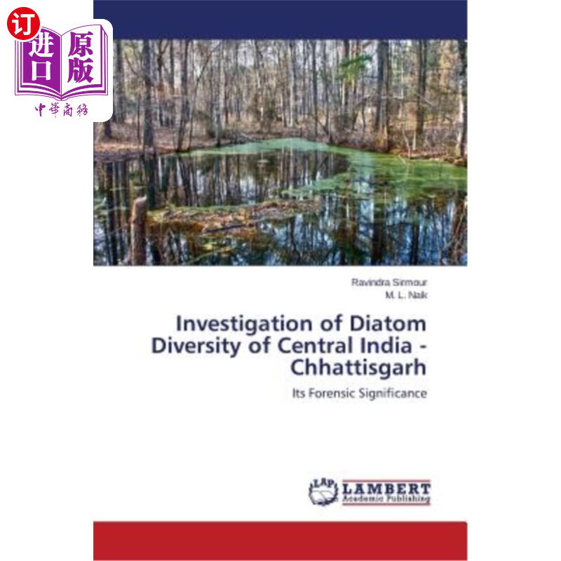 海外直订Investigation of Diatom Diversity of Central India - Chhattisgarh 印度中部恰蒂斯加尔邦硅藻多样性调查