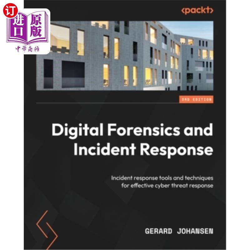 海外直订Digital Forensics and Incident Response - Third Edition: Incident response tools 数字取证和事件响应-第三版:
