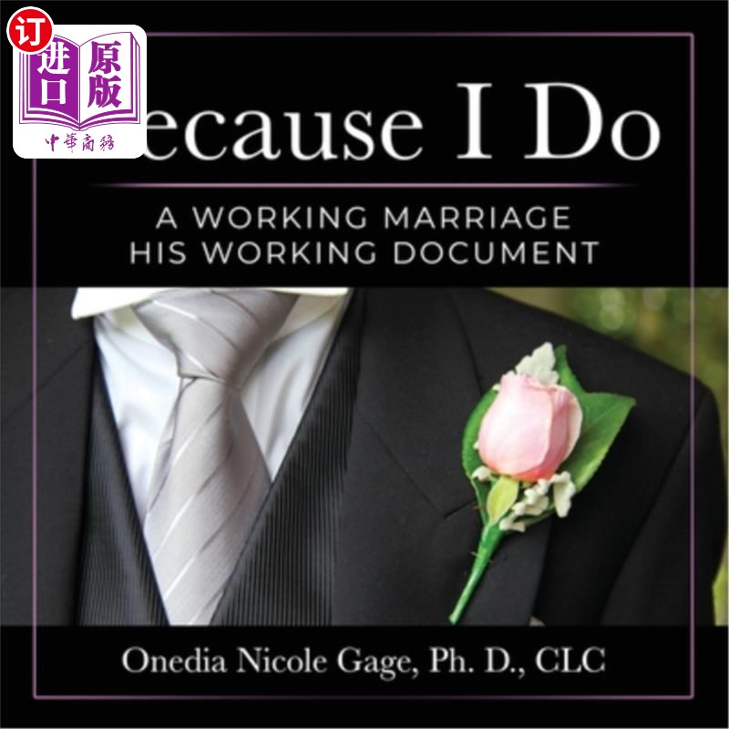 海外直订Because I Do: A Working Marriage: His Working Document 因为我愿意:工作婚姻:他的工作文件