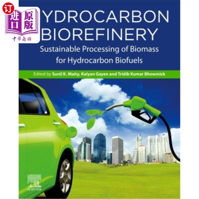 海外直订Hydrocarbon Biorefinery: Sustainable Processing of Biomass for Hydrocarbon Biofu 烃类生物精炼厂:用于烃类生