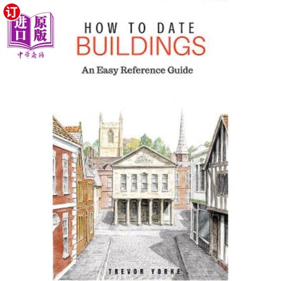 海外直订How to Date Buildings: An Easy Reference Guide 如何确定建筑物的年代:一个简单的参考指南
